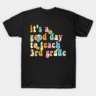 It’s a good day to teach 3rd grade T-Shirt